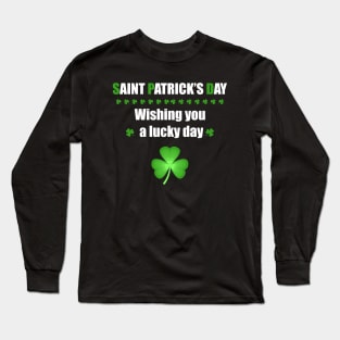 Happy Saint Patrick’s day: Wishing you a lucky day Long Sleeve T-Shirt